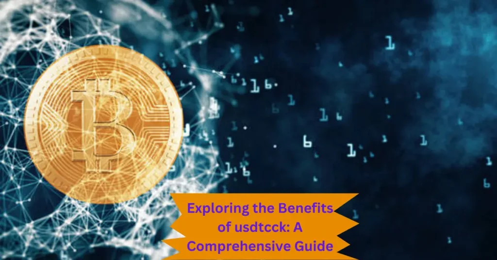 exploring the benefits of usdtcck a comprehensive guide