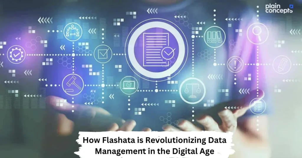 How Flashata is Revolutionizing Data Management in the Digital Age how flashata is revolutionizing data management in the digital age